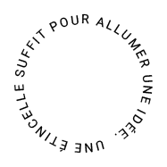Citation : Une étincelle suffit pour allumer une idée